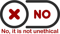 no-only No, it is not unethical